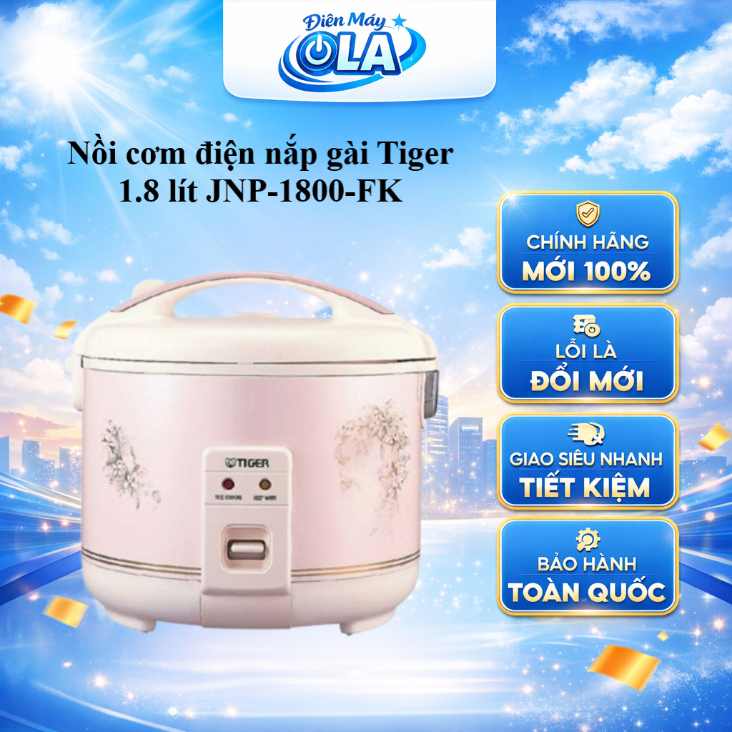 JNP-1800-FK / JNP-1800-FL - Nồi Cơm Điện Tiger 1.8L JNP-1800 - Bảo Hành Chính Hãng - GIAO TOÀN QUỐC