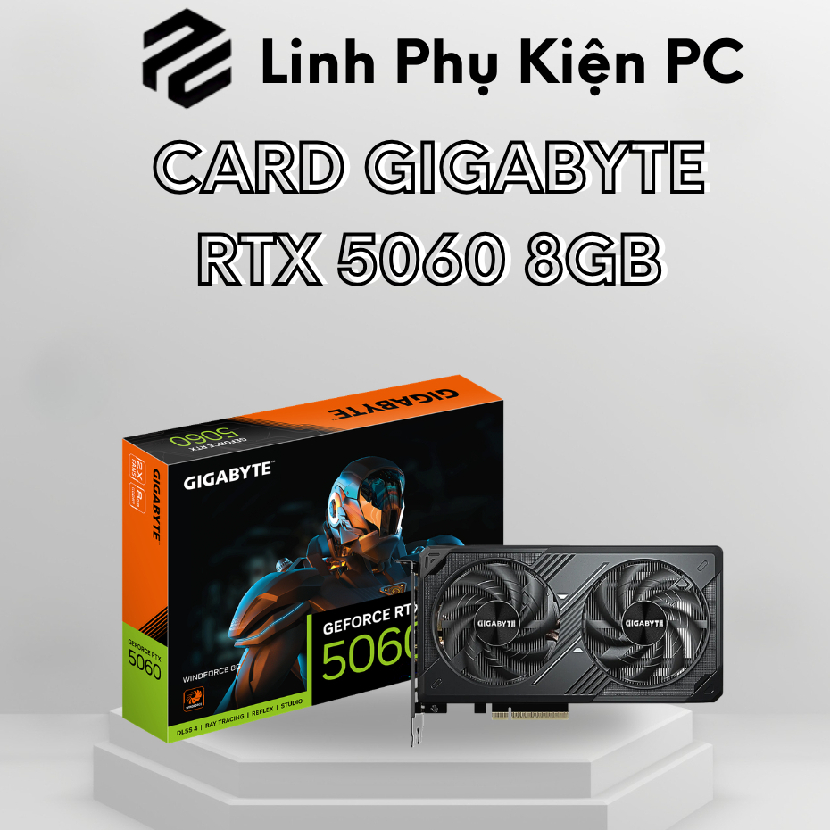 CARD GIGABYTE RTX 5060 8GB: HIỆU NĂNG MẠNH – TẢN NHIỆT TỐT – CHƠI GAME MƯỢT