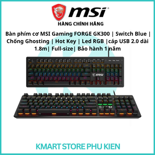 Bàn phím cơ MSI Gaming FORGE GK300 | Switch Blue | Chống Ghosting | Hot Key | Led RGB |cáp USB 2.0 d