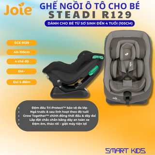 Ghế ngồi ô tô trẻ em joie steadi r129 cho bé từ sơ sinh đến dưới 4 tuổi