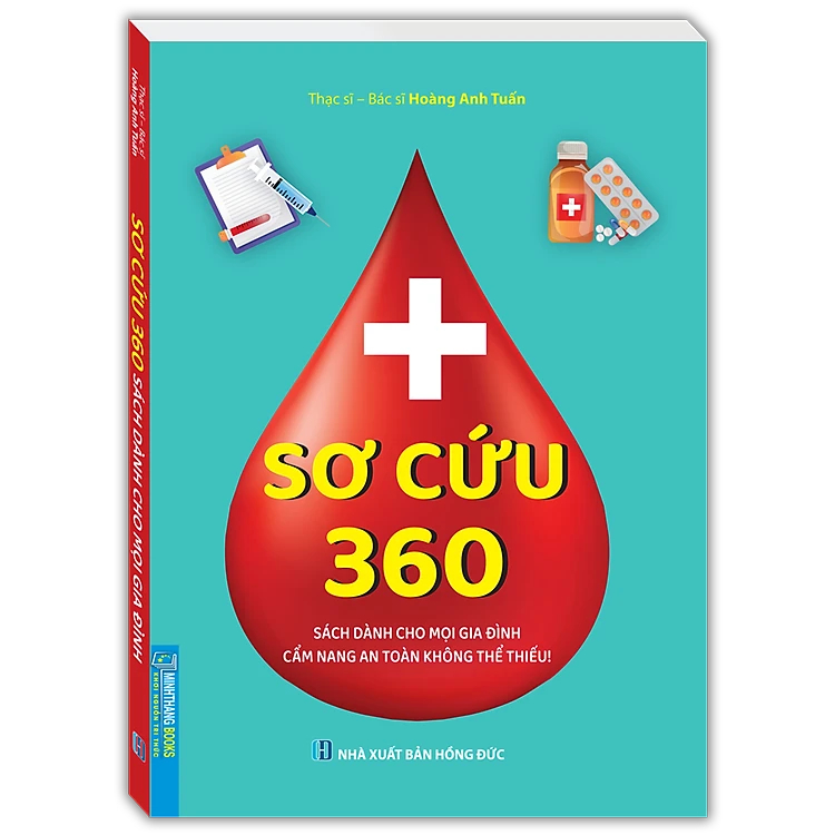 Sơ Cứu 360 (Sách dành cho mọi gia đình cẩm nang an toàn không thể thiếu)