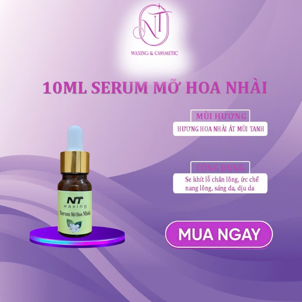 Serum Mỡ 10ml Ức Chế Nang Lông, Se Khít Lỗ Chân Lông, Mờ Thâm, Rạn Da NT Waxing