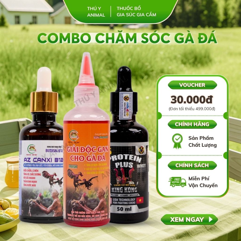 🐓 COMBO BỘ 3 GÀ ĐÁ – King Kong X5 Protein + Giải Độc Gan + AZ Canxi Butasal B12
