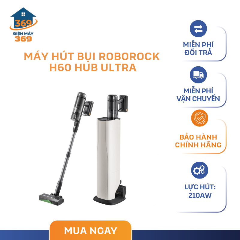 Máy Hút Bụi Roborock H60 Hub Ultra – Lực Hút Mạnh 210AW – Màn Hình Led Trực Quan – SMC