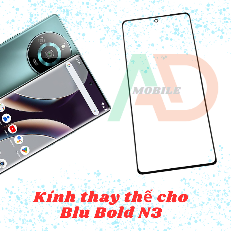 AD mặt kính Blu Bold N3, kính dùng ép cho Blu Bold N3