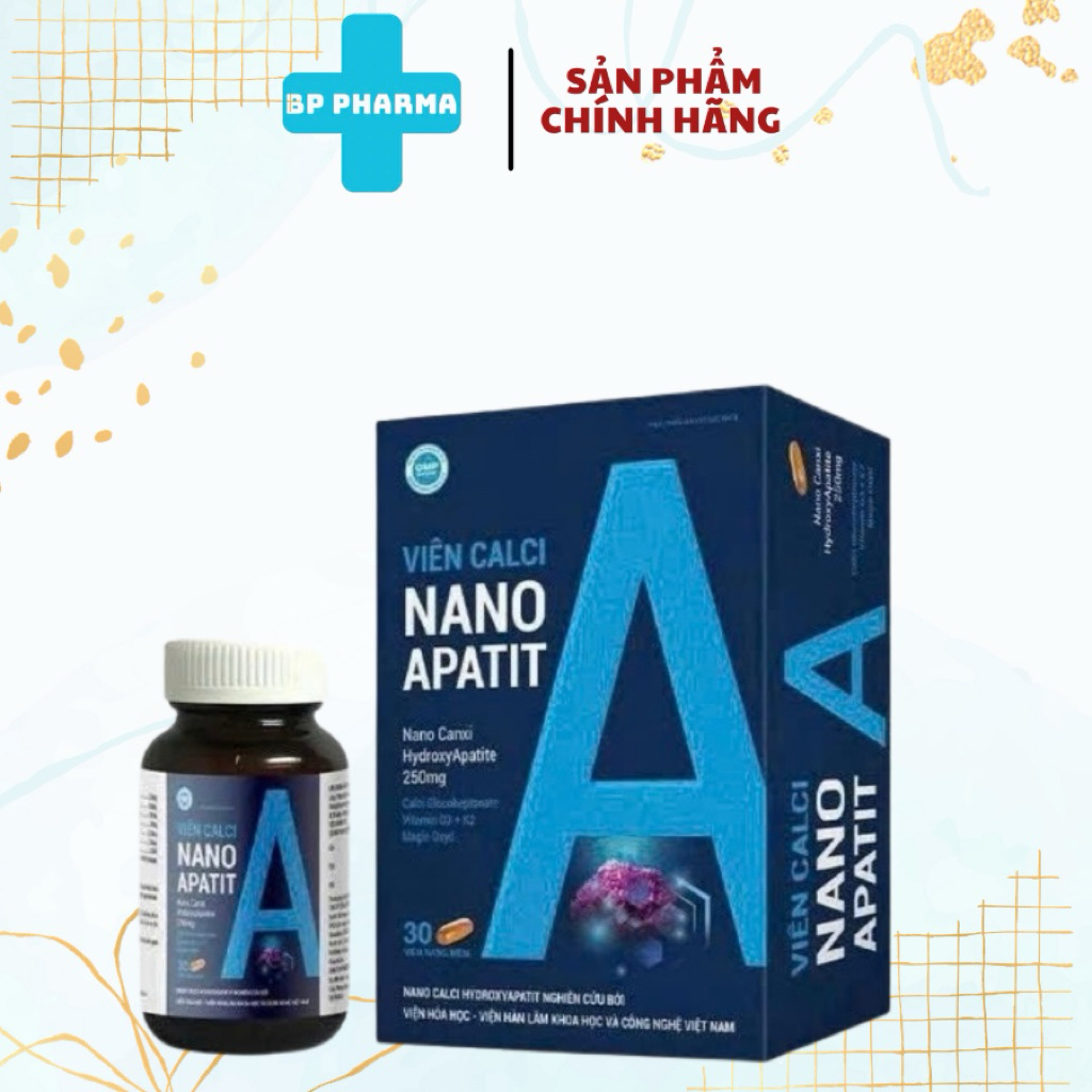Viên Calci Nano Apatit. Calci thế hệ thứ 2. Không gây nóng trong, không táo bón.