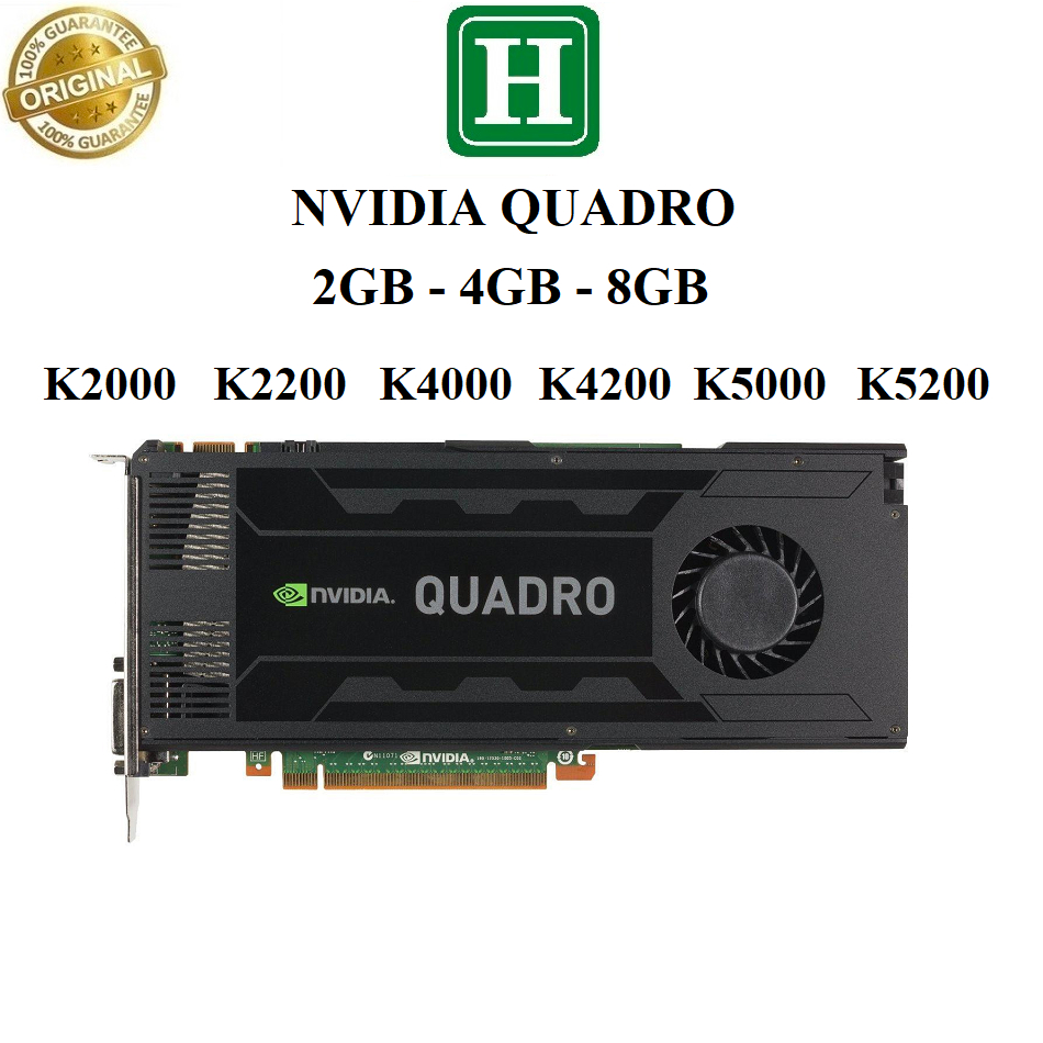Card đồ họa Nvidia Quadro K2000, K2200, K4000, K4200, K5000, K5200 hàng tháo máy bảo hành 3 tháng - 