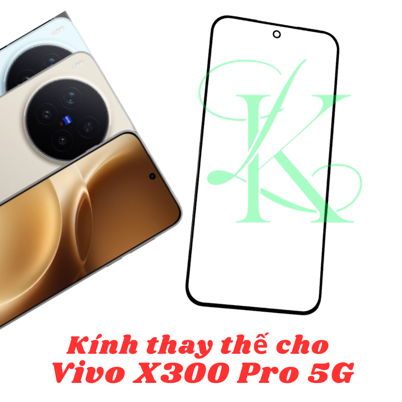 Kính ép trên màn hình dành cho Vivo X300 Pro 5G | kính ép dành cho Vivo X300 Pro 5G