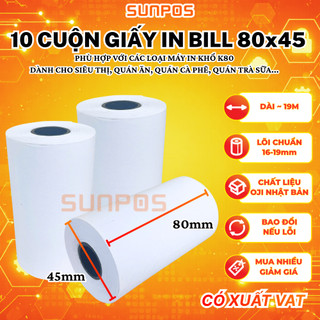 [10 CUỘN] Giấy in bill nhiệt K80 80X45 (GIẤY IN NHIỆT CHO MÁY IN BILL, MÁY POS)