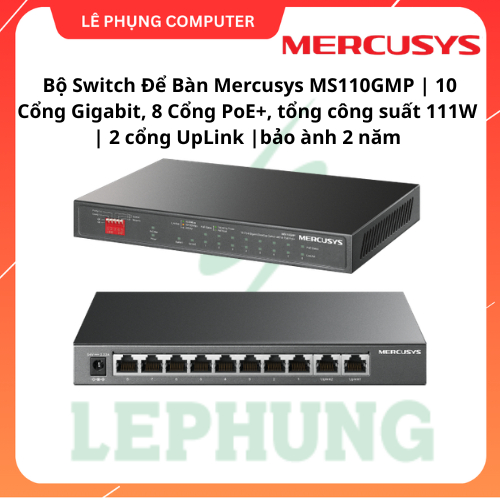 Bộ Switch Để Bàn Mercusys MS110GMP | 10 Cổng Gigabit, 8 Cổng PoE+, tổng công suất 111W | 2 cổng UpLi