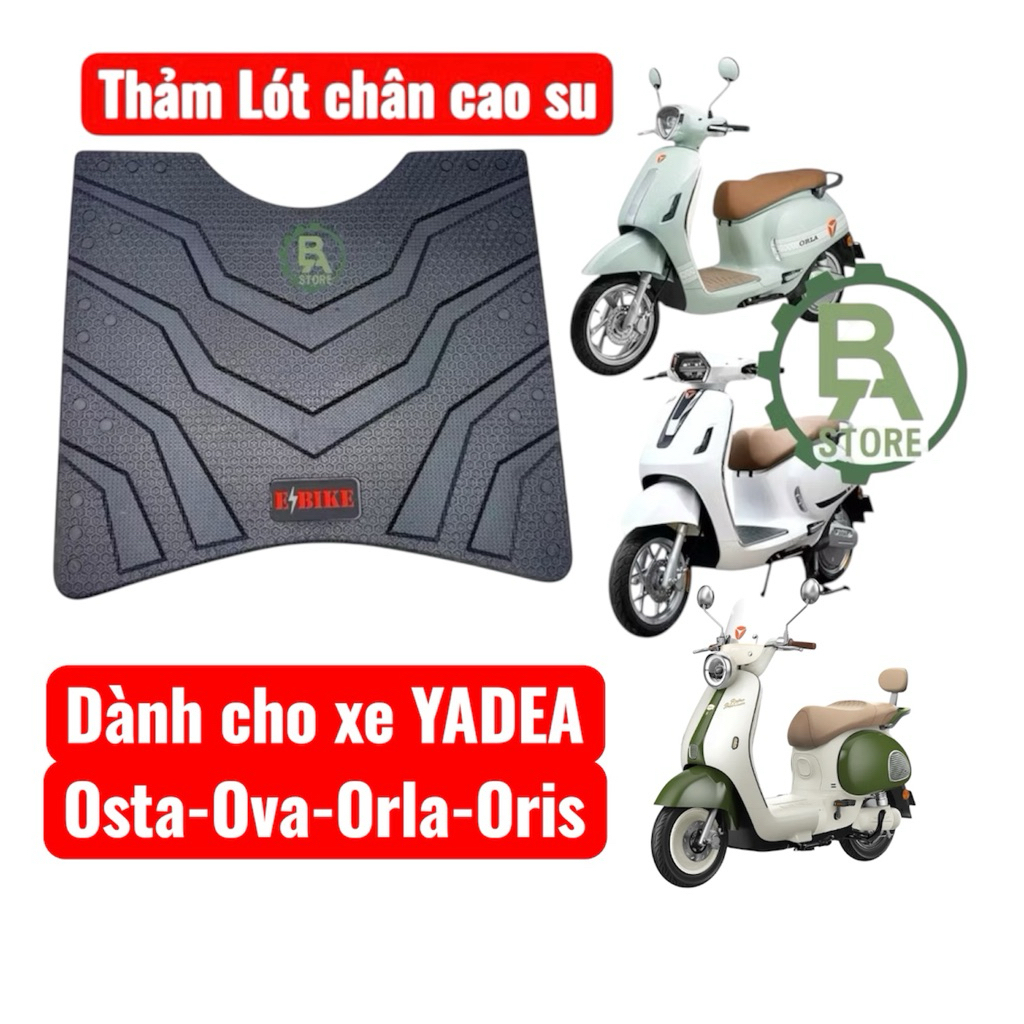 Thảm lót chân xe điện Yadea ORLA, OVA, ORIS, OSTA lót sàn dành cho xe điện Yadea Orla, Ova, Oris, Os