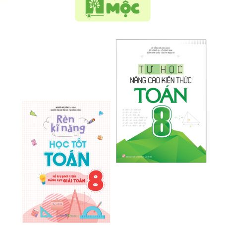 Sách: Combo 2 Cuốn Rèn Kĩ Năng Học Tốt Toán Lớp 8 + Tự Học Nâng Cao Kiến Thức Toán Lớp 8