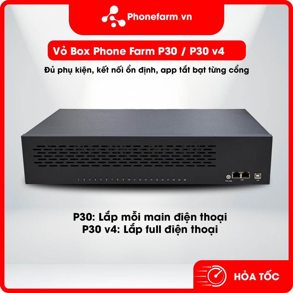 Box Phone Farm P30/P30v4 USB + LAN chính hãng HXT mới nhất 2026, full phụ kiện