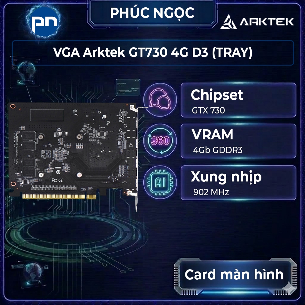 VGA Arktek GT730 4Gb DDR3 Tray, card màn hình máy tính gaming giá rẻ, card GT730 - Phúc Ngọc