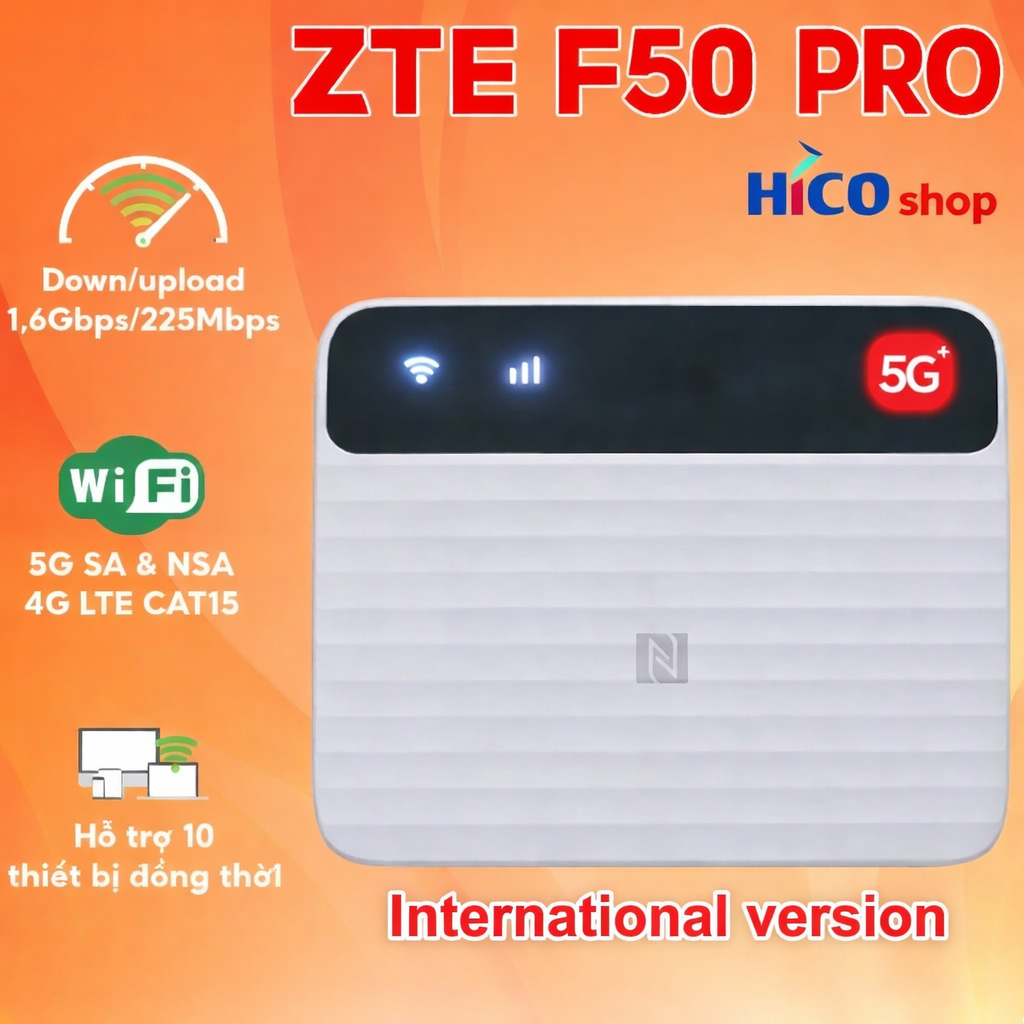 Bộ Phát WiFi 4G 5G ZTE F50, F50 pro bản quốc tế, chính hãng, hỗ trợ 10 -16 user kết nối cắm 24/24 kh