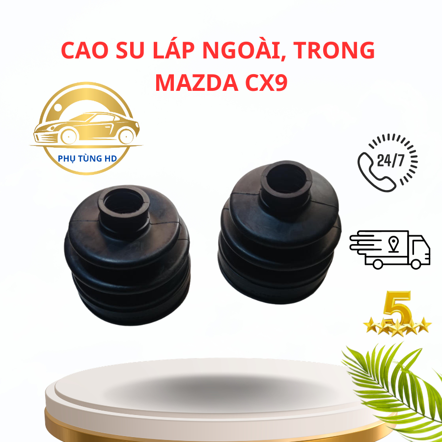 Cao Su Chụp Bụi láp Trong, Ngoài Mazda CX9 2009 - 2015.