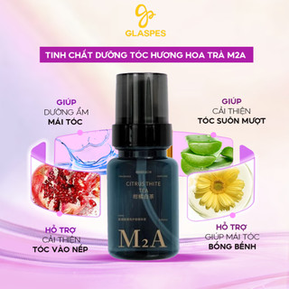 Tinh Chất Dưỡng Tóc Hương Hoa Trà M2A Giúp Tóc Suôn Mượt Vào Nếp , Dưỡng Tóc Mềm Mại, Hương Hoa Sang Trọng