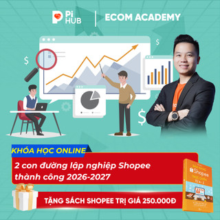 [VĂN CHÍNH] 2 con đường lập nghiệp Shopee thành công 2026-2027