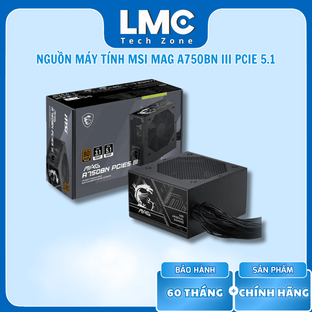 Nguồn MSI MAG A750BN III ( 750w - 80 Plus Bronze - PCIE 5.1 - ATX 3.1 )