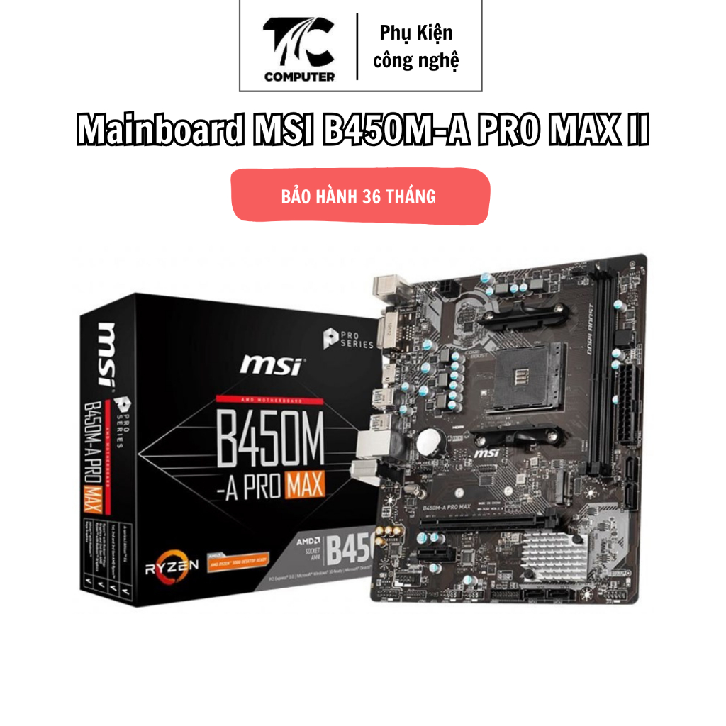 Mainboard MSI B450M-A PRO MAX II, Bo Mạch Chủ Chính Hãng Bảo Hành 36 Tháng