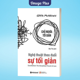 Sách - Nghệ Thuật Theo Đuổi Sự Tối Giản - Greg McKeown	(Alpha Books)