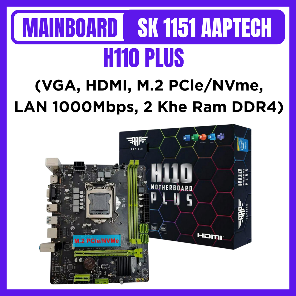 Mainboard A H110 PLUS SK 1151 – Hỗ Trợ i7/i5/i3, VGA/HMDI, M.2 NVMe, LAN 1Gb, 2 Khe Ram DDR4