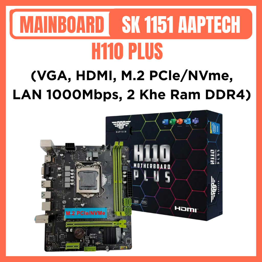 Mainboard A H110 PLUS SK 1151 – Hỗ Trợ i7/i5/i3, VGA/HMDI, M.2 NVMe, LAN 1Gb, 2 Khe Ram DDR4