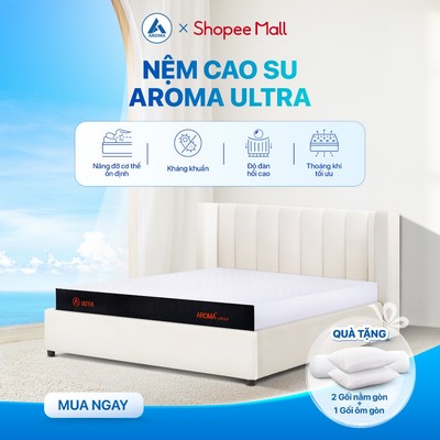 Nệm Cao Su Aroma Ultra 100% Đệm Cao Su Thiên Nhiên Kết Hợp Foam Nâng Đỡ Cột Sống Bảo Hành 10 Năm