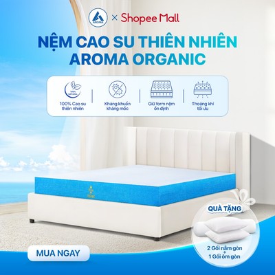 Nệm Cao Su Thiên Nhiên Aroma Organic  Đệm Cao Su Tự Nhiên 2 Mặt Lỗ Tròn Thoáng Khí  Bảo Hành 10 Năm