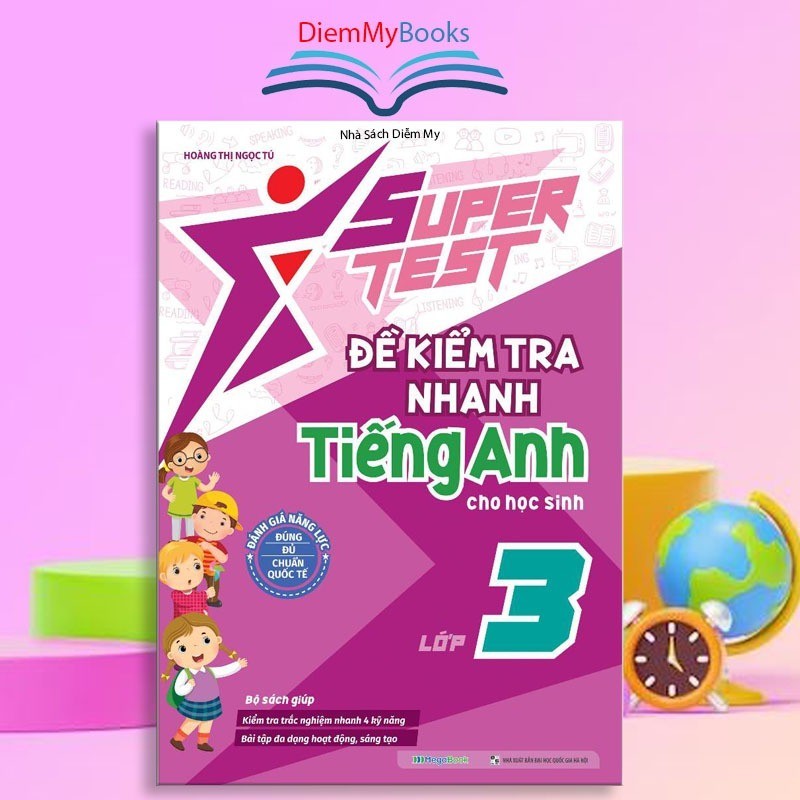 Sách Lớp 3 Super Test - Đề Kiểm Tra Nhanh Tiếng Anh Lớp 3