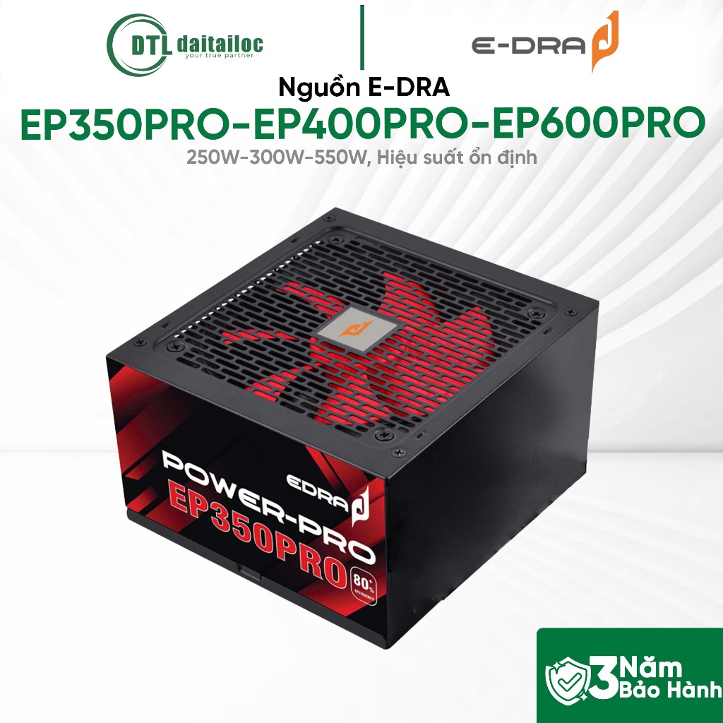 Nguồn E-DRA EP350PRO EP400PRO EP600PRO Hiệu suất ổn định | Chính Hãng | Bảo Hành 36 Tháng