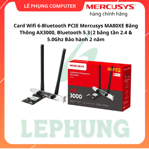 Card Wifi 6-Bluetooth PCIE Mercusys MA80XE Băng Thông AX3000, Bluetooth 5.3|2 băng tần 2.4 & 5.0Ghz 