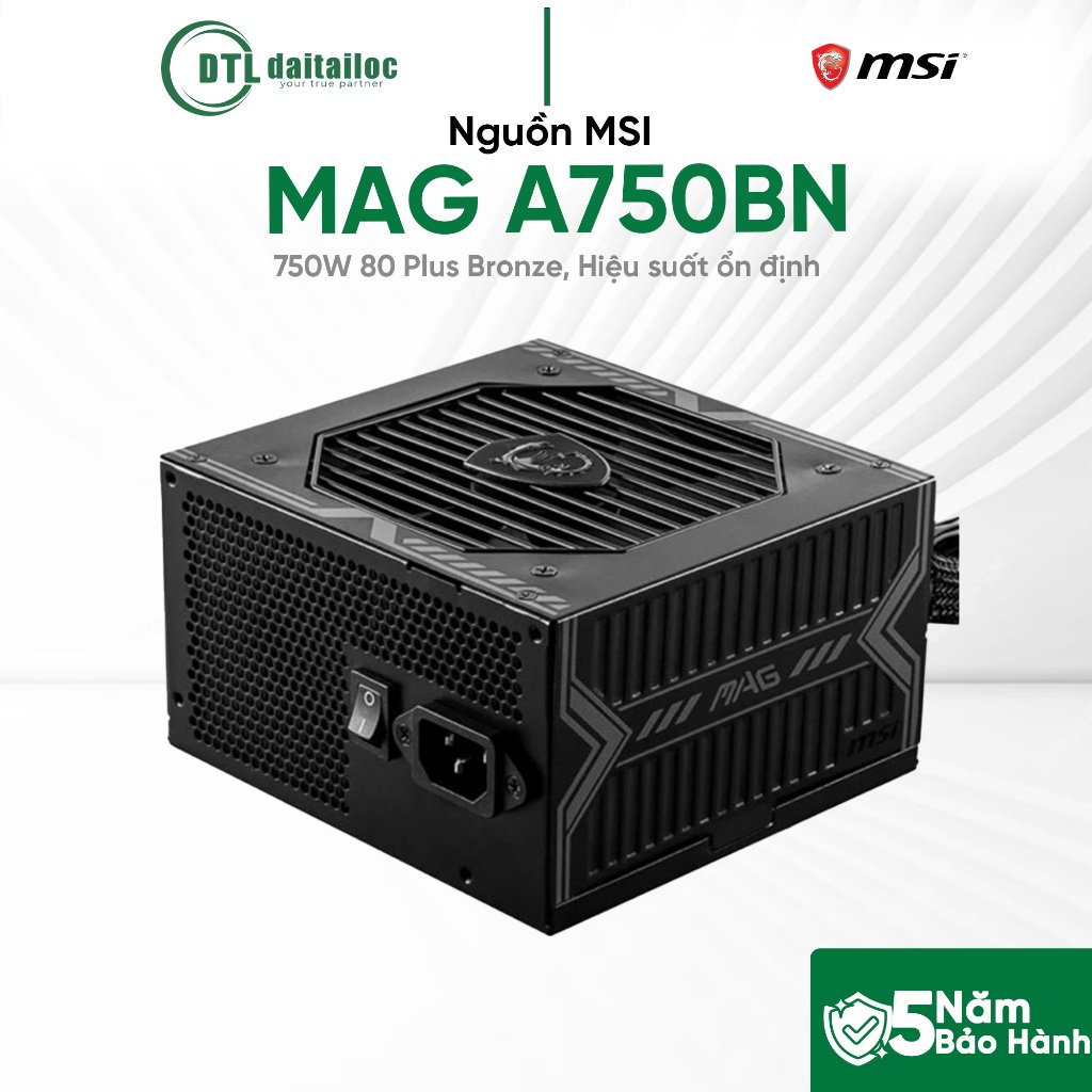 Nguồn MSI MAG A750BN 750W 80 Plus Bronze Hiệu suất ổn định | Chính Hãng | Bảo Hành 60 Tháng