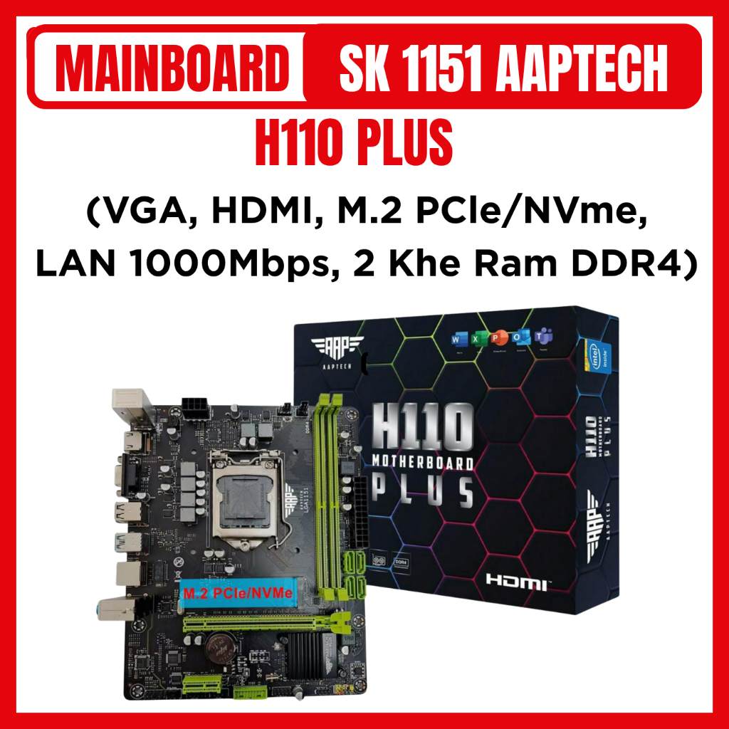 Mainboard A H110 PLUS SK 1151 – Hỗ Trợ i7/i5/i3, VGA/HMDI, M.2 NVMe, LAN 1Gb, 2 Khe Ram DDR4