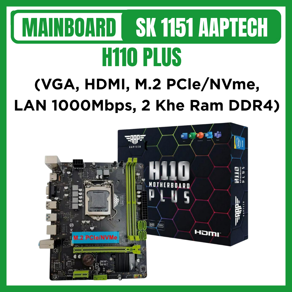Mainboard A H110 PLUS SK 1151 – Hỗ Trợ i7/i5/i3, VGA/HMDI, M.2 NVMe, LAN 1Gb, 2 Khe Ram DDR4