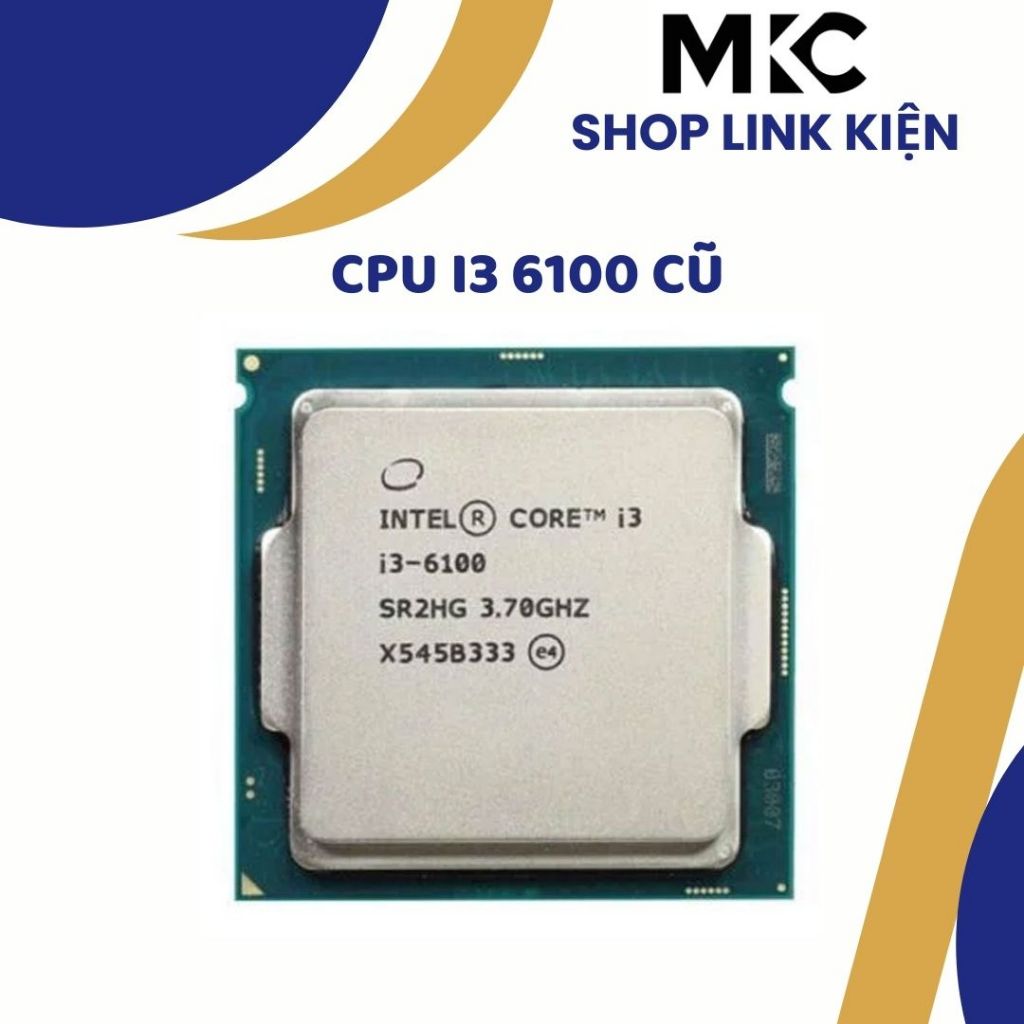 CPU Bộ Vi Xử Lý Core i3 6100 | I3 7100 | i5 6500 | i5 7400 | i5 7500 Hàng Tray Cũ
