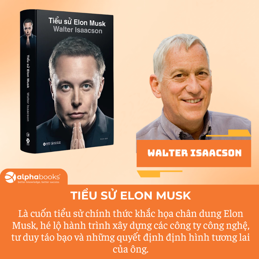 Sách Tiểu Sử Elon Musk: Cuốn tiểu sử duy nhất được Elon Musk CÔNG KHAI XÁC NHẬN (Alpha Books)