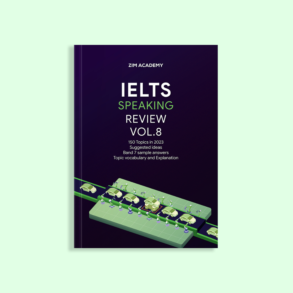 IELTS Speaking Review Vol 8 - Tổng hợp và Giải đề thi IELTS Speaking 2023