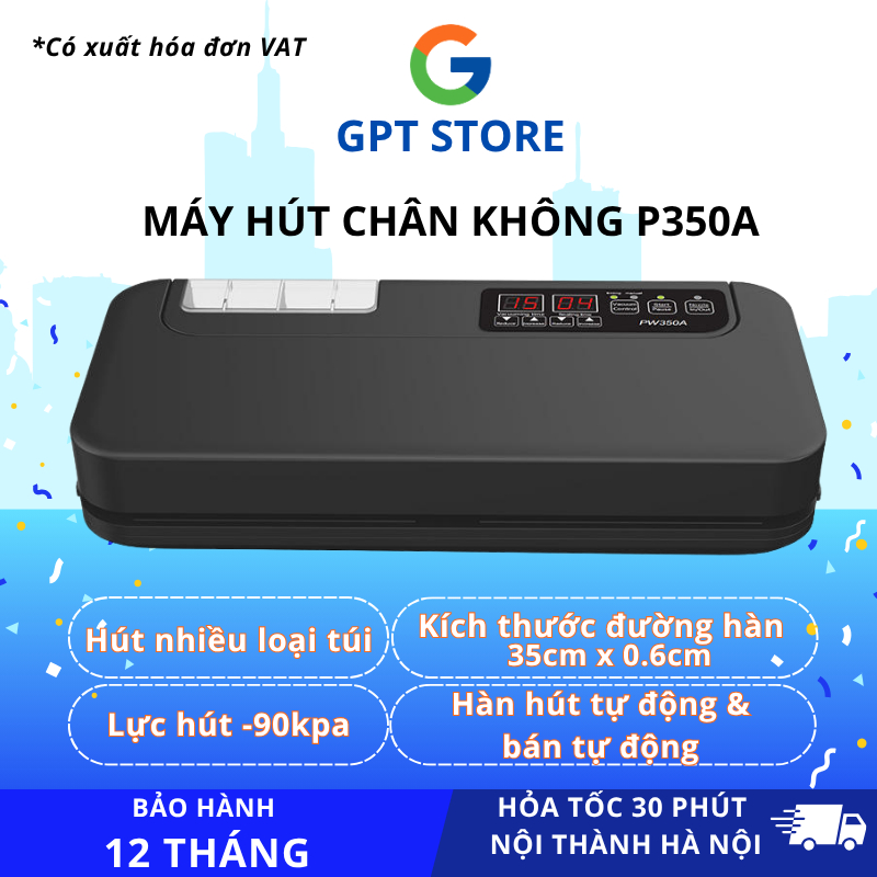 Máy Hút Chân Không P350A Cao Cấp - Tự Động - Hút Số Lượng Lớn - Bảo Hành 12 Tháng