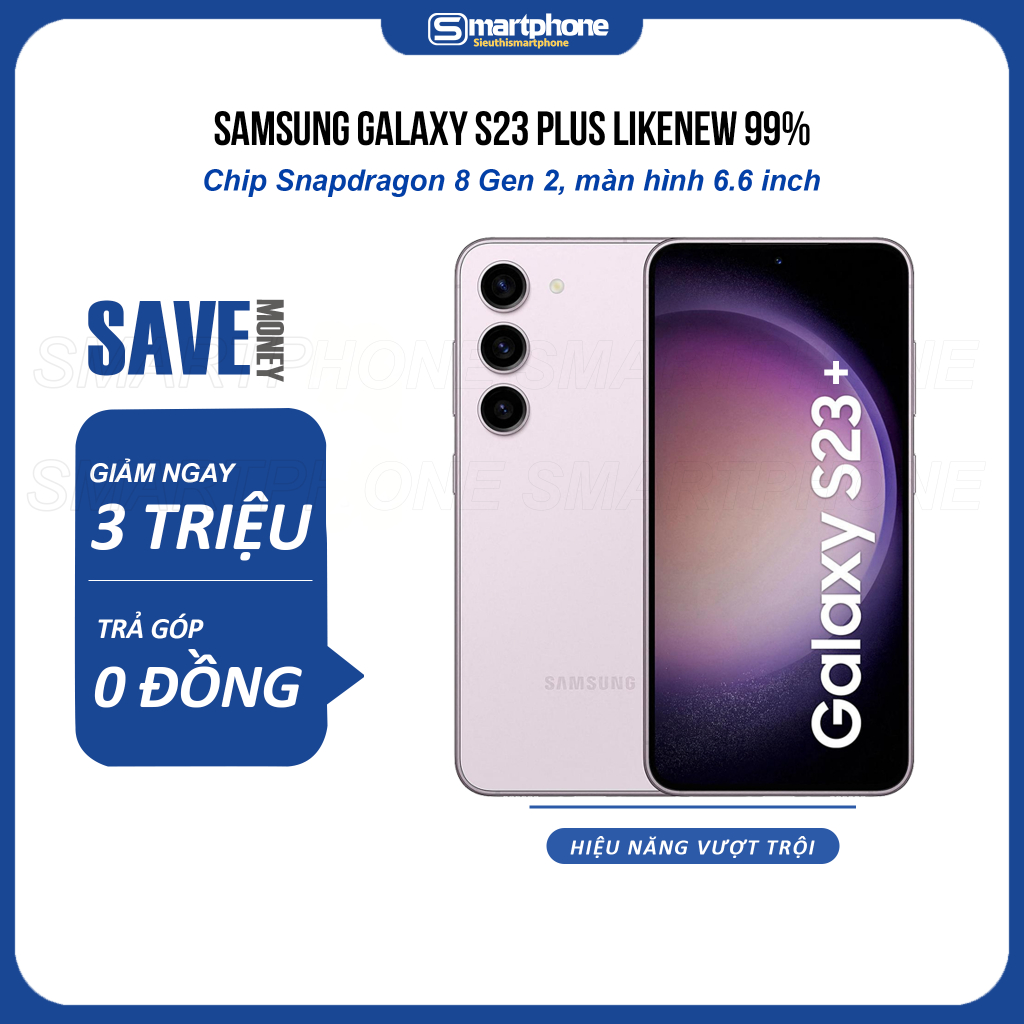 Điện thoại Galaxy S23 Plus (8/256GB) Snapdragon 8 Gen 2 - Bảo Hành 6 Tháng 1 Đổi 1