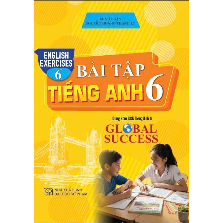 Sách - Bài tập tiếng Anh 6 - English Exercises 6 (dùng kèm  theo sách Tiếng Anh 6 Global Success)  -