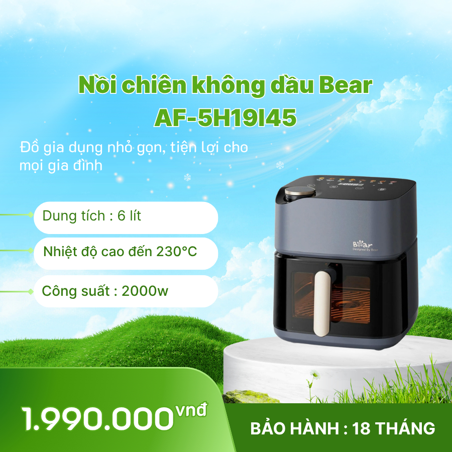 🍗 Nồi chiên không dầu Bear 6L AF-5H19I45 (Bản Quốc Tế)
