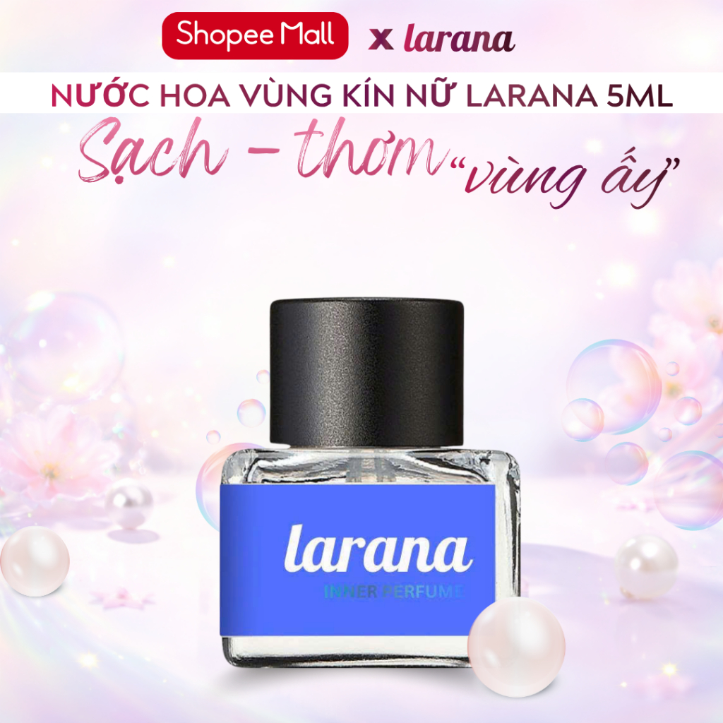 Nước Hoa Vùng Kín  Larana  phiên bản Eau De Fres 5ml hương thơm tươi mát  thư giản