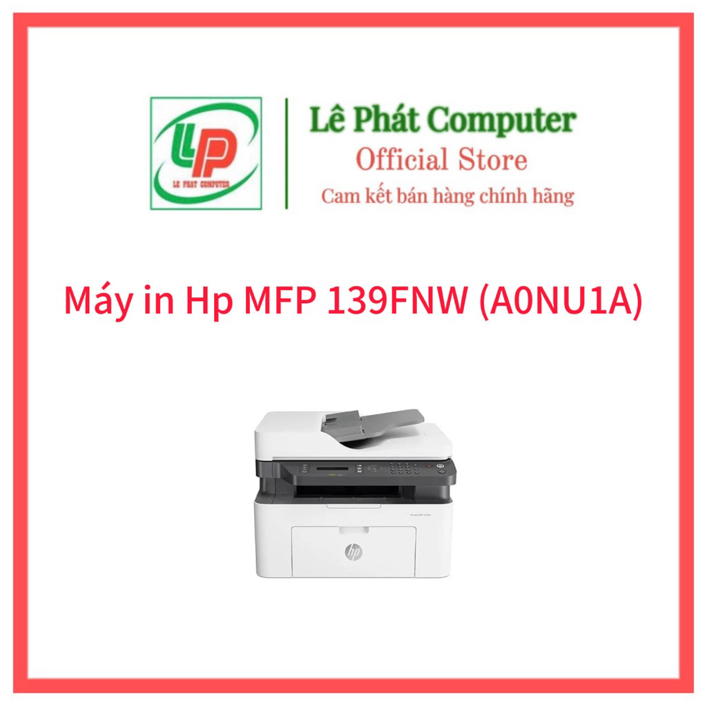 Máy in laser đa chức năng HP MFP 139FNW A0NU1A (In | Copy | Scan | USB | LAN | WIFI) - Chính Hãng