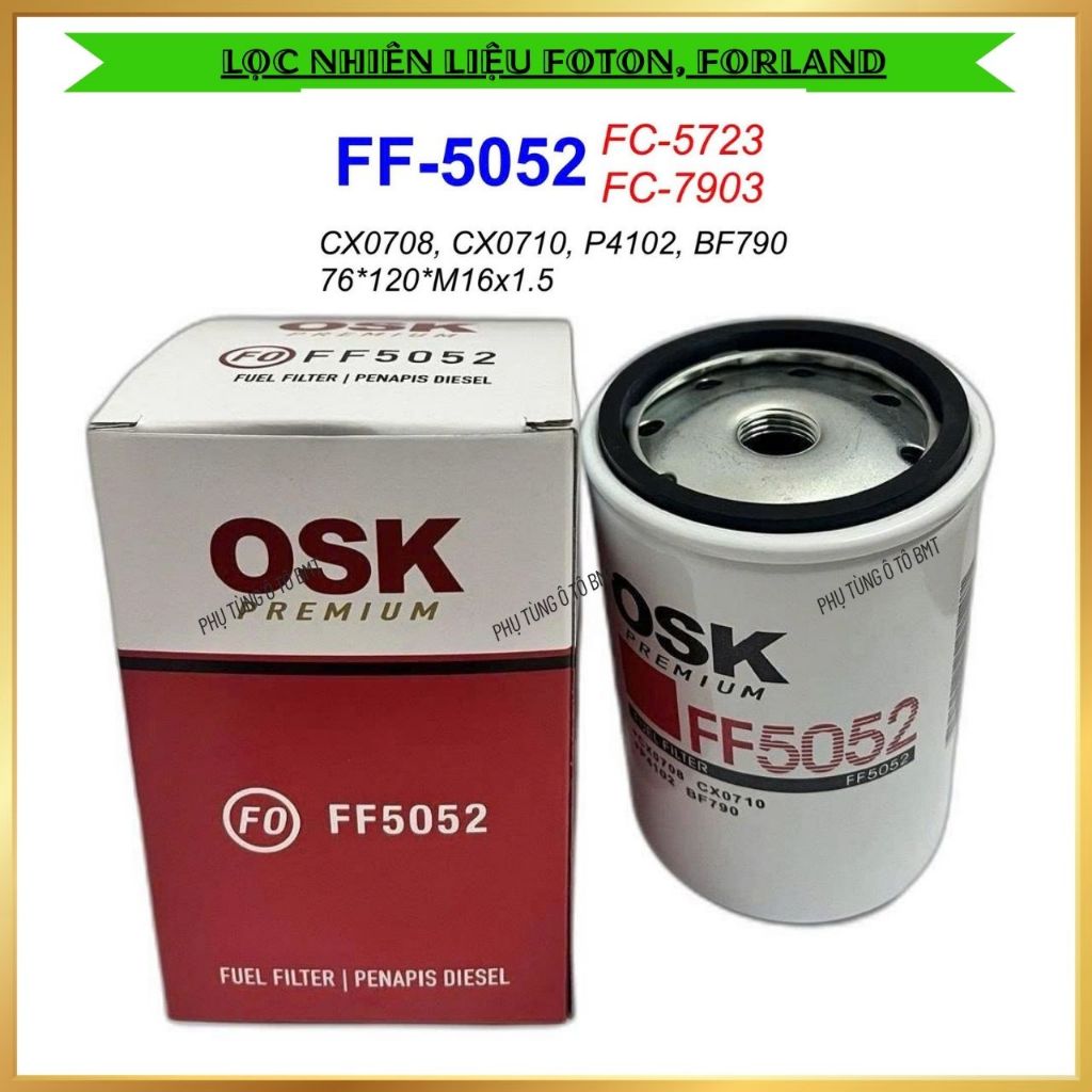 Lọc Dầu (Lọc Nhiên Liệu) Foton, Forland 1.5 tấn đến 6 tấn, Jac 6 tấn, Dongfeng. Mã FF5052, CX0710