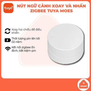 Công tắc ngữ cảnh núm xoay zigbee Tuya Moes điều khiển tăng giảm độ sáng, quạt, điều hòa