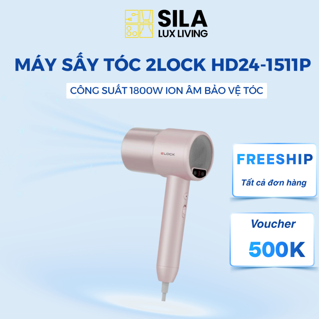 Máy Sấy Tóc 2Lock HD24-1511P Công suất 1800w, Công Nghệ Ion Âm Bảo Vệ Tóc Sila LuxLiving