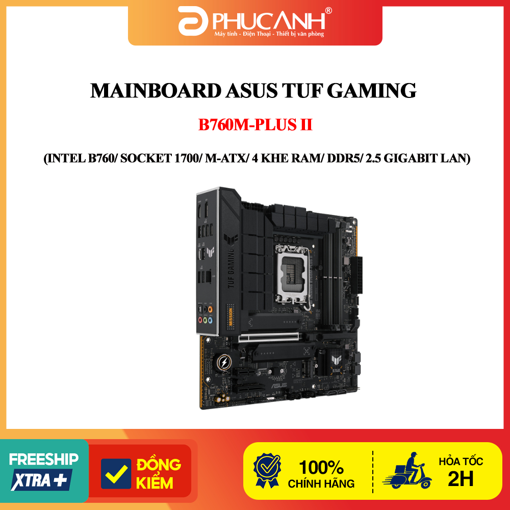 Mainboard Asus TUF Gaming B760M-PLUS II (Intel B760/ Socket 1700/ M-ATX/ 4 khe ram/ DDR5/ 2.5 Gigabi