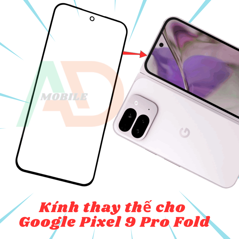 AD mặt kính Google Pixel 9 Pro Fold, kính dùng ép cho Google Pixel 9 Pro Fold