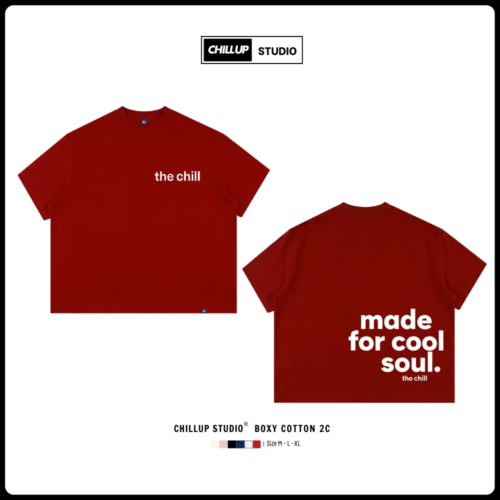 Áo Thun Boxy CHILLUP STUDIO TC275 Mã Cool Soul - Áo Phông Cotton 2 Chiều 250gsm Form Boxy Fit Cao Cấ